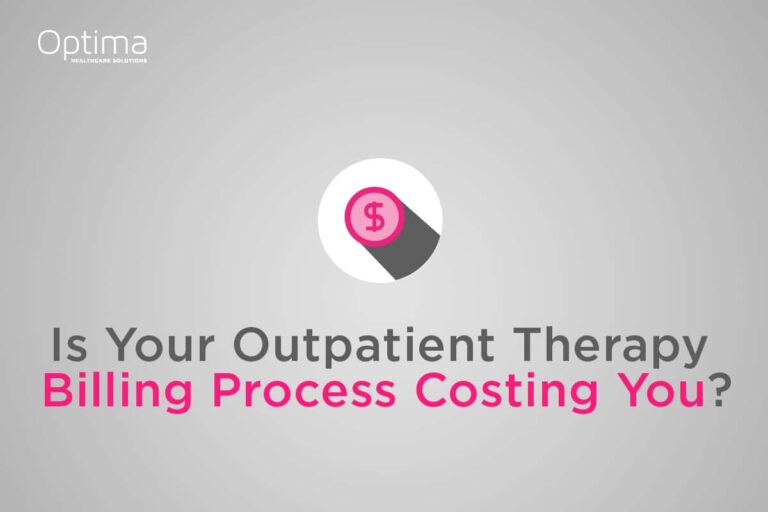 Four Signs It’s Time to Revisit Outpatient Therapy Billing