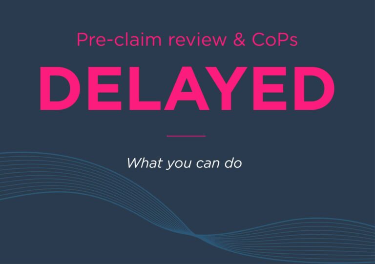 Pre-Claim Review and CoPs are delayed. Here’s what you can do.